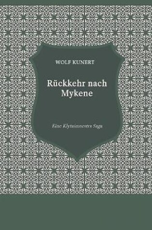 Cover of Rückkehr nach Mykene - Eine Klytaimnestra-Saga