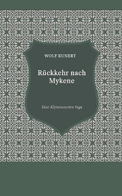 Book cover for Rückkehr nach Mykene - Eine Klytaimnestra-Saga