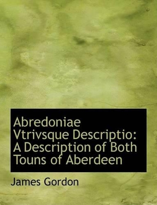 Book cover for Abredoniae Vtrivsque Descriptio