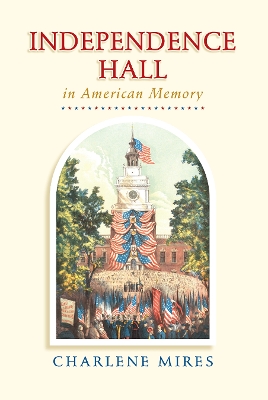 Book cover for Independence Hall in American Memory