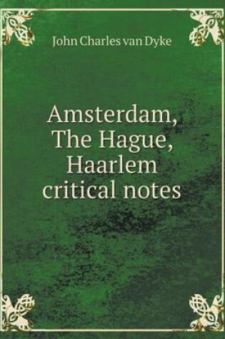 Cover of Amsterdam, The Hague, Haarlem critical notes