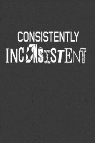 Cover of Consistently Inconsistent