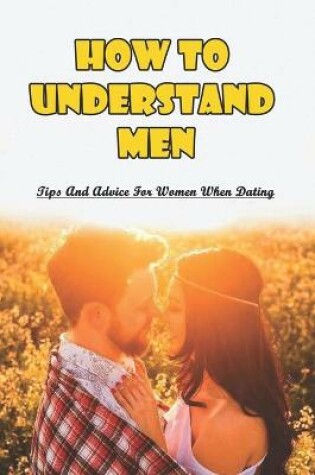 Cover of How To Understand Men