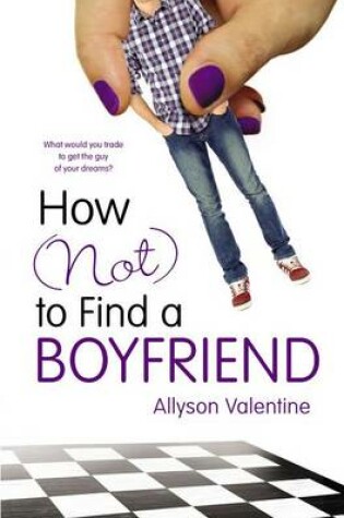 Cover of How (Not) to Find a Boyfriend