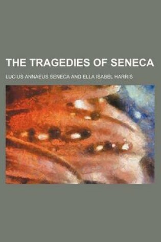 Cover of The Tragedies of Seneca