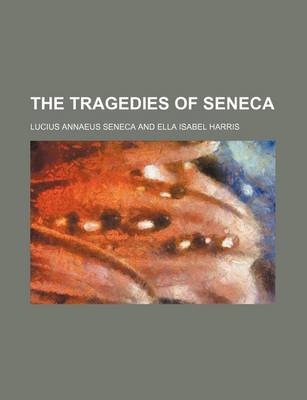 Book cover for The Tragedies of Seneca