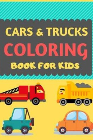 Cover of Cars & Trucks Coloring Book For Kids