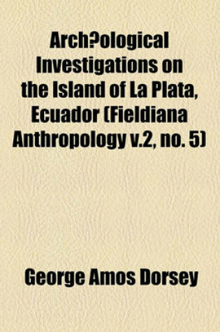 Cover of Archaeological Investigations on the Island of La Plata, Ecuador