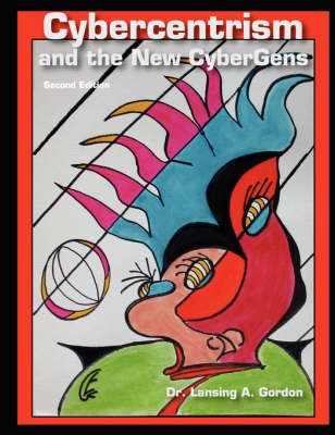 Cover of Cybercentrism and the New Cybergens, Second Edition