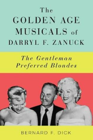 Cover of The Golden Age Musicals of Darryl F. Zanuck