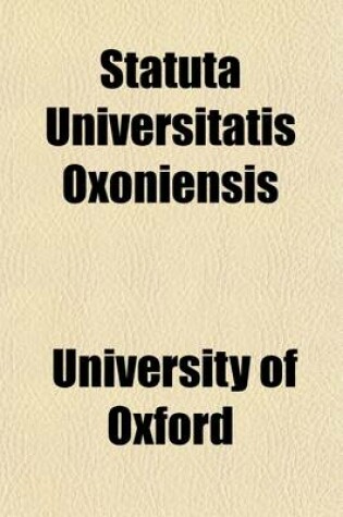 Cover of Statuta Universitatis Oxoniensis