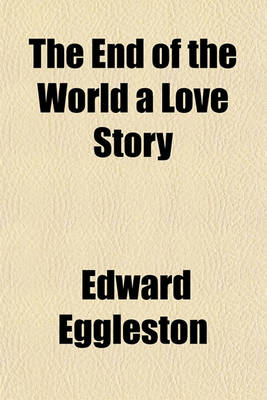 Book cover for The End of the World a Love Story