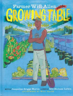 Book cover for Farmer Will Allen and the Growing Table (1 Hardcover/1 CD)