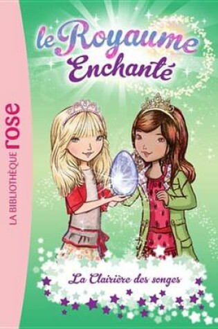Cover of Le Royaume Enchante 09 - La Clairiere Des Songes