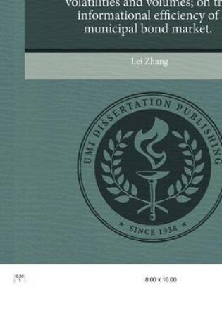 Cover of Two Essays: On the Common Information in the Return Volatilities and Volumes; On the Informational Efficiency of Municipal Bond Ma