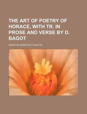 Book cover for The Art of Poetry of Horace, with Tr. in Prose and Verse by D. Bagot