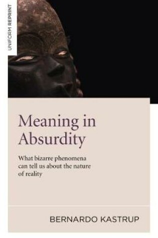 Cover of Meaning in Absurdity - What bizarre phenomena can tell us about the nature of reality