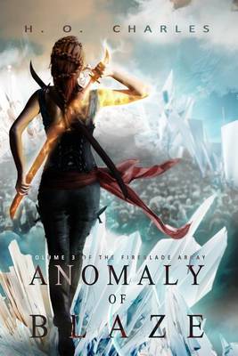 Book cover for Anomaly of Blaze (Volume 3 of the Fireblade Array)