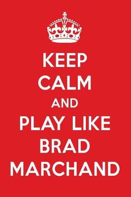 Book cover for Keep Calm and Play Like Brad Marchand