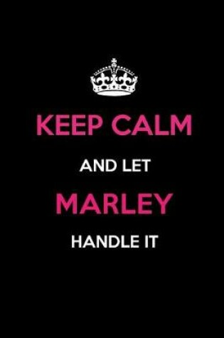 Cover of Keep Calm and Let Marley Handle It