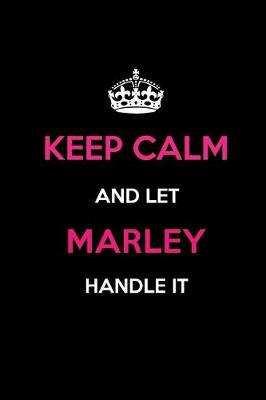 Book cover for Keep Calm and Let Marley Handle It