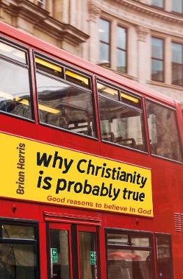 Book cover for Why Christianity Is Probably True