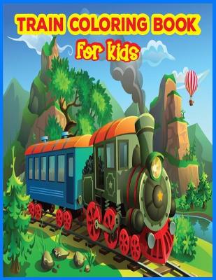 Book cover for Train Coloring Book For Kids