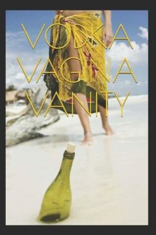 Cover of Vodka Vagina Vanity