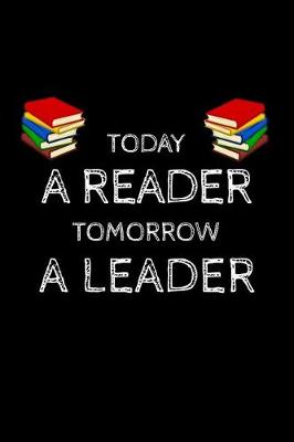 Book cover for Today a Reader Tomorrow a Leader