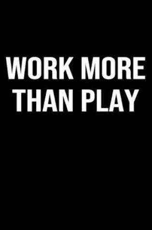 Cover of Work More Than Play