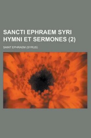 Cover of Sancti Ephraem Syri Hymni Et Sermones (2)