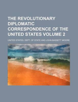 Book cover for The Revolutionary Diplomatic Correspondence of the United States Volume 2