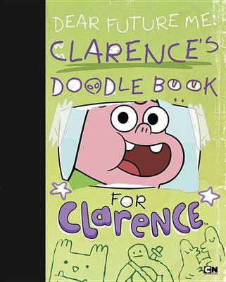 Book cover for Dear Future Me: Clarence's Doodle Book for Clarence