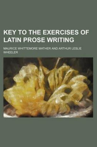 Cover of Key to the Exercises of Latin Prose Writing