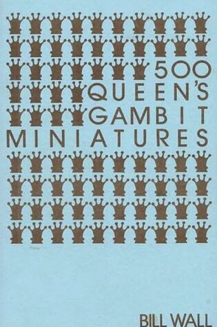 Cover of 500 Queen's Gambit Miniatures