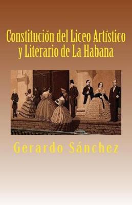 Book cover for Constitucion del Liceo Artistico Y Literario de la Habana