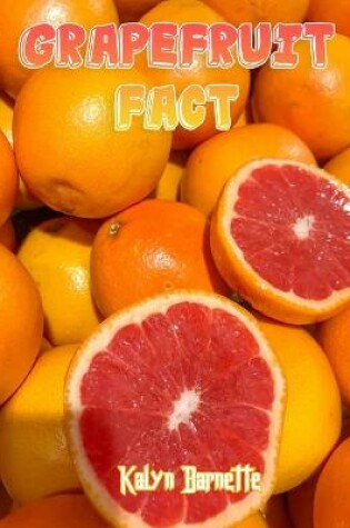 Cover of Grapefruit Fact