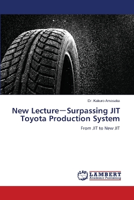 Book cover for New Lecture－Surpassing JIT Toyota Production System