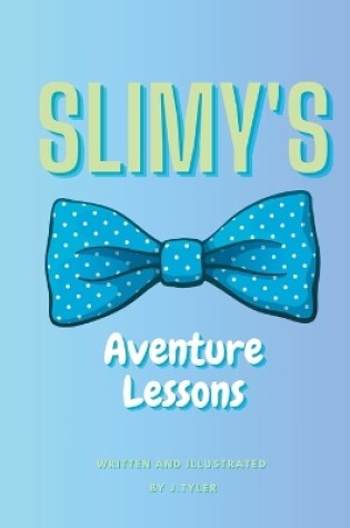 Cover of Slimy's Adventure Lessons