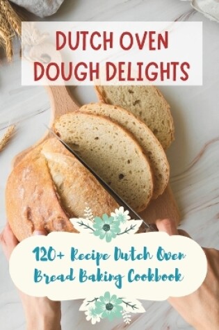 Cover of Dutch Oven Dough Delights