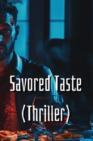 Cover of Savored Taste (Thriller)