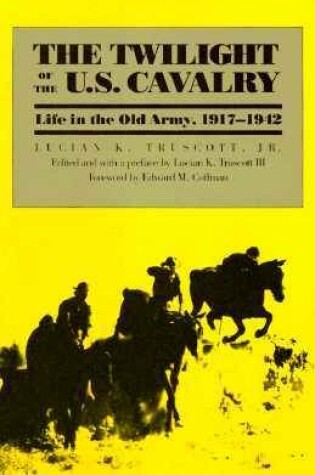 Cover of The Twilight of the U.S.Cavalry