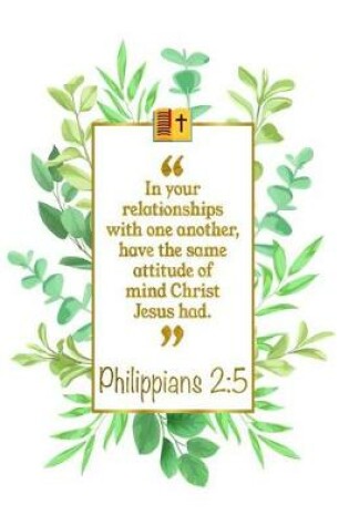 Cover of In Your Relationships with One Another, Have the Same Attitude of Mind Christ Jesus Had