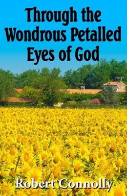 Book cover for Through The Wondrous Petalled Eyes of God