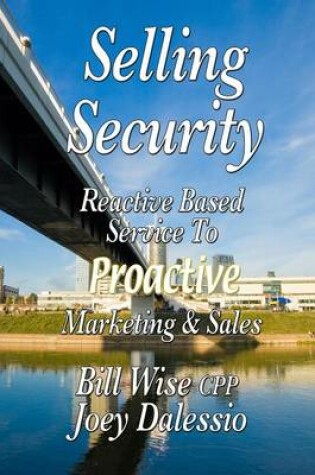 Cover of Selling Security-Reactive Based Service To Proactive Marketing And Sales