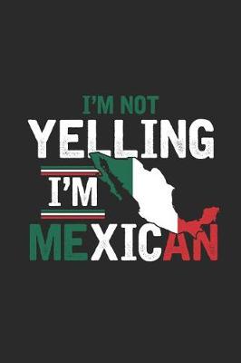 Book cover for I'm Not Yelling I'm Mexican