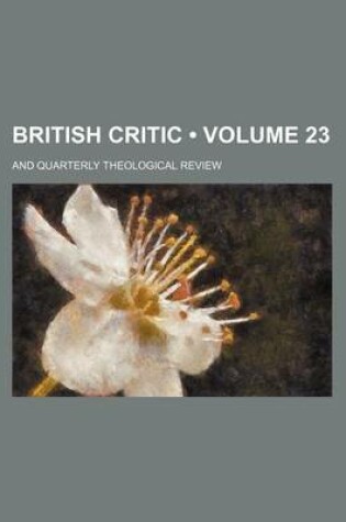 Cover of British Critic (Volume 23); And Quarterly Theological Review