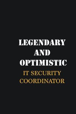 Book cover for Legendary and Optimistic IT Security Coordinator