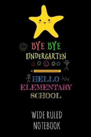 Cover of Bye Bye Kindergarten Hello Elementary