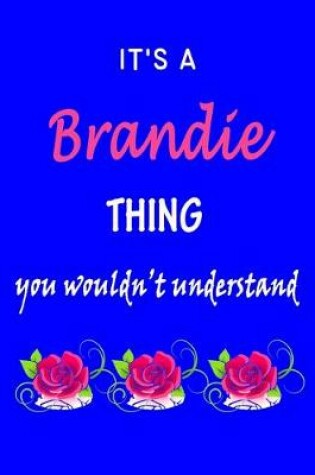 Cover of It's A Brandie Thing You Wouldn't Understand